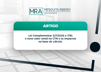 Lei Complementar 227/2026 e ITBI: o novo valor venal no CTN e os impactos na base de cálculo