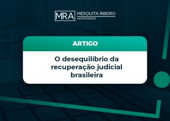O desequilíbrio da recuperação judicial brasileira